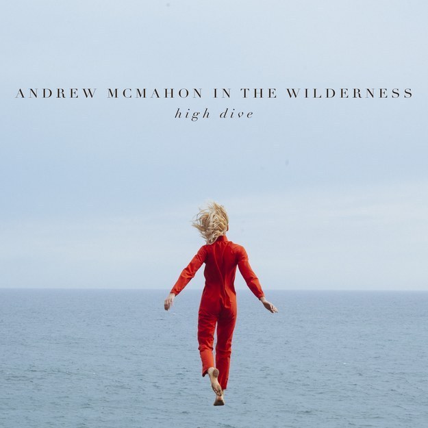 Andrew McMahon in The Wilderness – High Dive